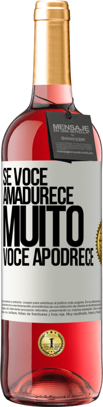 29,95 € Envio grátis | Vinho rosé Edição ROSÉ Se você amadurece muito você apodrece Etiqueta Branca. Etiqueta personalizável Vinho jovem Colheita 2023 Tempranillo