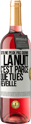 29,95 € Envoi gratuit | Vin rosé Édition ROSÉ Si tu ne peux pas dormir la nuit c'est parce que tu es réveillé Étiquette Blanche. Étiquette personnalisable Vin jeune Récolte 2023 Tempranillo