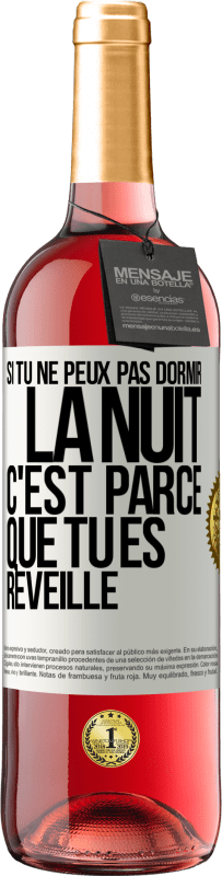 29,95 € Envoi gratuit | Vin rosé Édition ROSÉ Si tu ne peux pas dormir la nuit c'est parce que tu es réveillé Étiquette Blanche. Étiquette personnalisable Vin jeune Récolte 2025 Tempranillo
