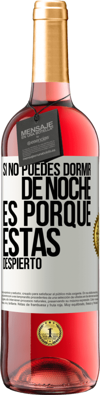 29,95 € Envío gratis | Vino Rosado Edición ROSÉ Si no puedes dormir de noche es porque estás despierto Etiqueta Blanca. Etiqueta personalizable Vino joven Cosecha 2023 Tempranillo