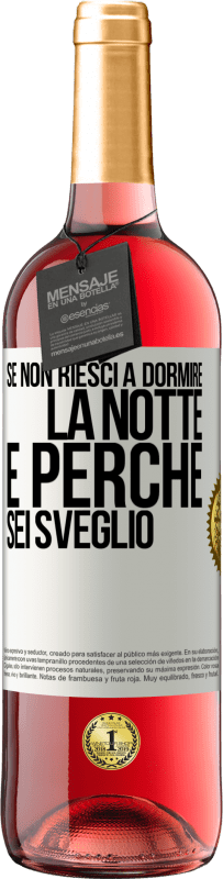 29,95 € Spedizione Gratuita | Vino rosato Edizione ROSÉ Se non riesci a dormire la notte è perché sei sveglio Etichetta Bianca. Etichetta personalizzabile Vino giovane Raccogliere 2023 Tempranillo