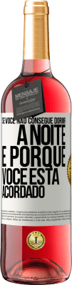 29,95 € Envio grátis | Vinho rosé Edição ROSÉ Se você não consegue dormir à noite é porque você está acordado Etiqueta Branca. Etiqueta personalizável Vinho jovem Colheita 2023 Tempranillo