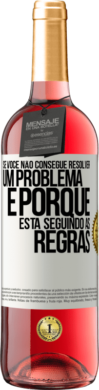 29,95 € Envio grátis | Vinho rosé Edição ROSÉ Se você não consegue resolver um problema é porque está seguindo as regras Etiqueta Branca. Etiqueta personalizável Vinho jovem Colheita 2023 Tempranillo