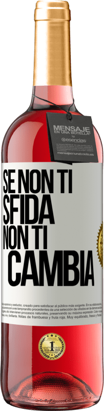 29,95 € Spedizione Gratuita | Vino rosato Edizione ROSÉ Se non ti sfida, non ti cambia Etichetta Bianca. Etichetta personalizzabile Vino giovane Raccogliere 2023 Tempranillo