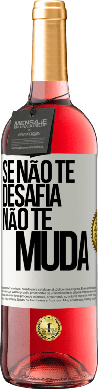 29,95 € Envio grátis | Vinho rosé Edição ROSÉ Se não te desafia, não te muda Etiqueta Branca. Etiqueta personalizável Vinho jovem Colheita 2023 Tempranillo