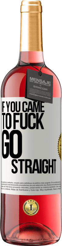 29,95 € 免费送货 | 桃红葡萄酒 ROSÉ版 如果你来他妈的，直走 白标. 可自定义的标签 青年酒 收成 2025 Tempranillo