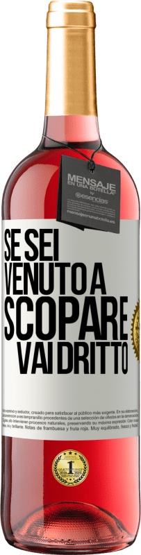 29,95 € Spedizione Gratuita | Vino rosato Edizione ROSÉ Se sei venuto a scopare, vai dritto Etichetta Bianca. Etichetta personalizzabile Vino giovane Raccogliere 2024 Tempranillo