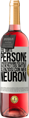 29,95 € Spedizione Gratuita | Vino rosato Edizione ROSÉ Così tante persone si preoccupavano per qualche chilo in più e così tanti idioti silenziosi con meno neuroni Etichetta Bianca. Etichetta personalizzabile Vino giovane Raccogliere 2024 Tempranillo