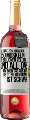 29,95 € Kostenloser Versand | Roséwein ROSÉ Ausgabe Ich habe 206 Knochen, 650 Muskeln, 50 Billionen Zellen und all das am Montag aus dem Bett zu bekommen ist schwer Weißes Etikett. Anpassbares Etikett Junger Wein Ernte 2023 Tempranillo