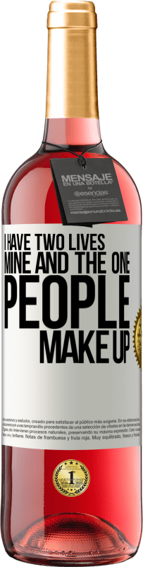 29,95 € Free Shipping | Rosé Wine ROSÉ Edition I have two lives. Mine and the one people make up White Label. Customizable label Young wine Harvest 2023 Tempranillo