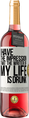 29,95 € Free Shipping | Rosé Wine ROSÉ Edition I have the impression that the writer of my life is drunk White Label. Customizable label Young wine Harvest 2025 Tempranillo