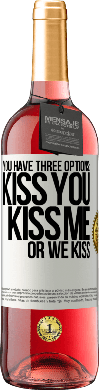 29,95 € Free Shipping | Rosé Wine ROSÉ Edition You have three options: kiss you, kiss me or we kiss White Label. Customizable label Young wine Harvest 2023 Tempranillo