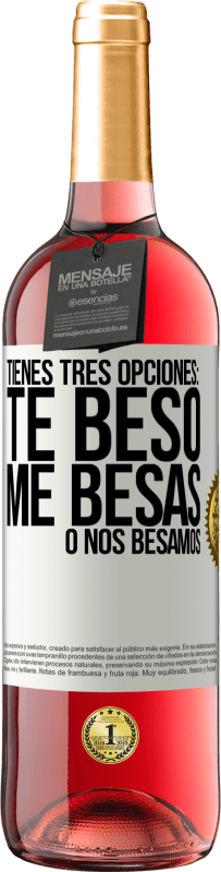 29,95 € Envío gratis | Vino Rosado Edición ROSÉ Tienes tres opciones: te beso, me besas o nos besamos Etiqueta Blanca. Etiqueta personalizable Vino joven Cosecha 2023 Tempranillo