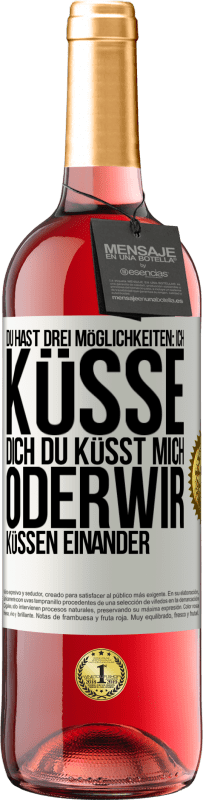 29,95 € Kostenloser Versand | Roséwein ROSÉ Ausgabe Du hast drei Möglichkeiten: ich küsse dich, du küsst mich oder wir küssen einander Weißes Etikett. Anpassbares Etikett Junger Wein Ernte 2023 Tempranillo