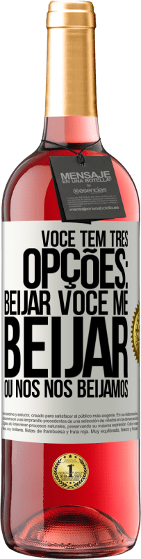 29,95 € Envio grátis | Vinho rosé Edição ROSÉ Você tem três opções: beijar você, me beijar ou nós nos beijamos Etiqueta Branca. Etiqueta personalizável Vinho jovem Colheita 2023 Tempranillo