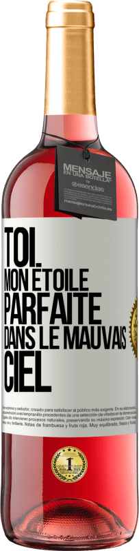 29,95 € Envoi gratuit | Vin rosé Édition ROSÉ Toi. Mon étoile parfaite dans le mauvais ciel Étiquette Blanche. Étiquette personnalisable Vin jeune Récolte 2023 Tempranillo