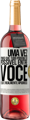 29,95 € Envio grátis | Vinho rosé Edição ROSÉ Uma vez pensei que tudo poderia ser possível entre você e eu. E realmente apodreceu Etiqueta Branca. Etiqueta personalizável Vinho jovem Colheita 2024 Tempranillo