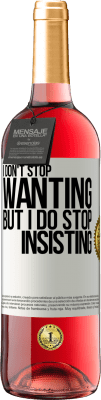 29,95 € 送料無料 | ロゼワイン ROSÉエディション 私は欲しがるのをやめませんが、主張するのをやめます ホワイトラベル. カスタマイズ可能なラベル 若いワイン 収穫 2025 Tempranillo