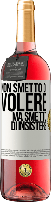 29,95 € Spedizione Gratuita | Vino rosato Edizione ROSÉ Non smetto di volere ma smetto di insistere Etichetta Bianca. Etichetta personalizzabile Vino giovane Raccogliere 2024 Tempranillo