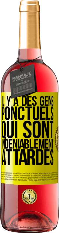 29,95 € Envoi gratuit | Vin rosé Édition ROSÉ Il y a des gens ponctuels qui sont indéniablement attardés Étiquette Jaune. Étiquette personnalisable Vin jeune Récolte 2025 Tempranillo