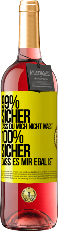 29,95 € Kostenloser Versand | Roséwein ROSÉ Ausgabe 99% sicher, dass du mich nicht magst 100% sicher, dass es mir egal ist Gelbes Etikett. Anpassbares Etikett Junger Wein Ernte 2024 Tempranillo