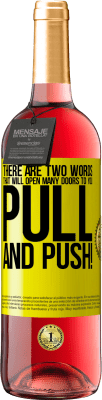 29,95 € Free Shipping | Rosé Wine ROSÉ Edition There are two words that will open many doors to you Pull and Push! Yellow Label. Customizable label Young wine Harvest 2025 Tempranillo