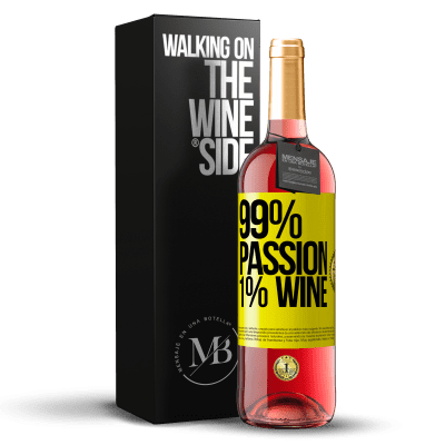 «99% passion, 1% wine» Edición ROSÉ