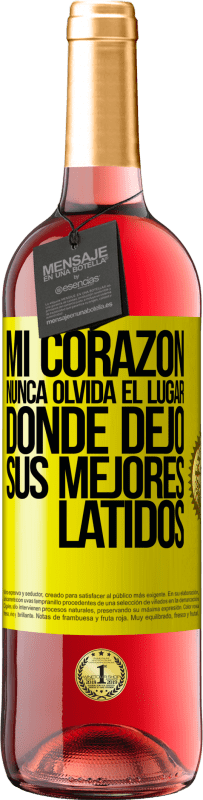 29,95 € Envío gratis | Vino Rosado Edición ROSÉ Mi corazón nunca olvida el lugar donde dejó sus mejores latidos Etiqueta Amarilla. Etiqueta personalizable Vino joven Cosecha 2024 Tempranillo