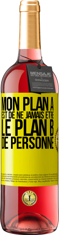 29,95 € Envoi gratuit | Vin rosé Édition ROSÉ Mon plan A est de ne jamais être le plan B de personne Étiquette Jaune. Étiquette personnalisable Vin jeune Récolte 2024 Tempranillo