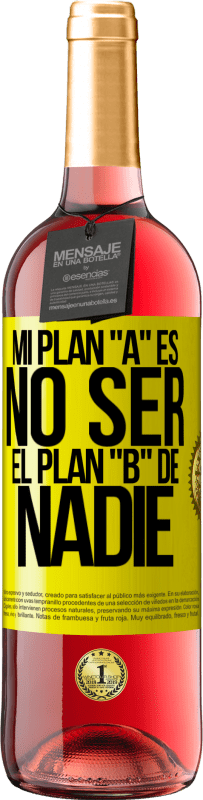 29,95 € Envío gratis | Vino Rosado Edición ROSÉ Mi plan A es no ser el plan B de nadie Etiqueta Amarilla. Etiqueta personalizable Vino joven Cosecha 2024 Tempranillo