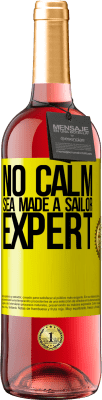 29,95 € Free Shipping | Rosé Wine ROSÉ Edition No calm sea made a sailor expert Yellow Label. Customizable label Young wine Harvest 2025 Tempranillo