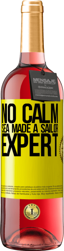 29,95 € Free Shipping | Rosé Wine ROSÉ Edition No calm sea made a sailor expert Yellow Label. Customizable label Young wine Harvest 2024 Tempranillo