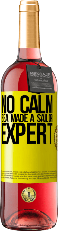 29,95 € Free Shipping | Rosé Wine ROSÉ Edition No calm sea made a sailor expert Yellow Label. Customizable label Young wine Harvest 2025 Tempranillo