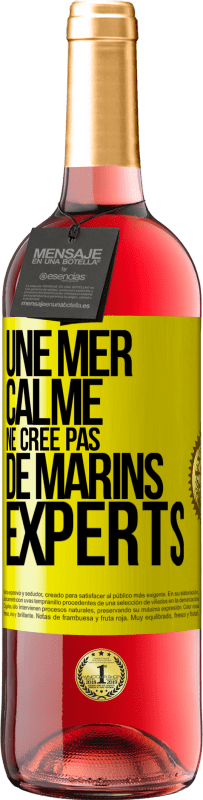 29,95 € Envoi gratuit | Vin rosé Édition ROSÉ Une mer calme ne crée pas de marins experts Étiquette Jaune. Étiquette personnalisable Vin jeune Récolte 2025 Tempranillo