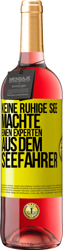 29,95 € Kostenloser Versand | Roséwein ROSÉ Ausgabe Keine ruhige See machte einen Experten aus dem Seefahrer Gelbes Etikett. Anpassbares Etikett Junger Wein Ernte 2024 Tempranillo