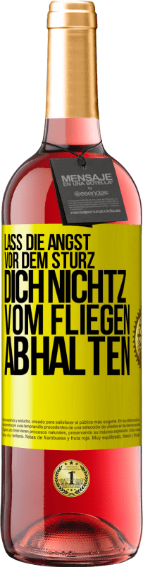 29,95 € Kostenloser Versand | Roséwein ROSÉ Ausgabe Lass die Angst vor dem Sturz dich nicht vom Fliegen abhalten Gelbes Etikett. Anpassbares Etikett Junger Wein Ernte 2024 Tempranillo