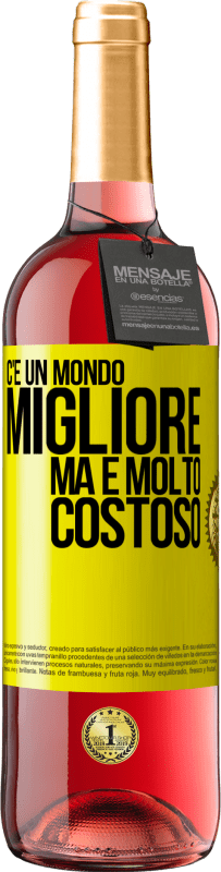 29,95 € Spedizione Gratuita | Vino rosato Edizione ROSÉ C'è un mondo migliore, ma è molto costoso Etichetta Gialla. Etichetta personalizzabile Vino giovane Raccogliere 2024 Tempranillo