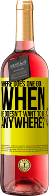 29,95 € Free Shipping | Rosé Wine ROSÉ Edition where does one go when he doesn't want to be anywhere? Yellow Label. Customizable label Young wine Harvest 2025 Tempranillo