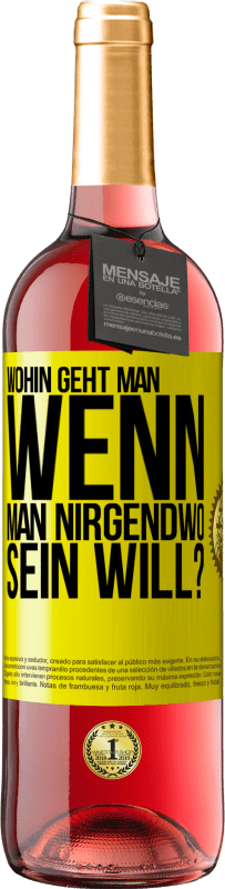 29,95 € Kostenloser Versand | Roséwein ROSÉ Ausgabe Wohin geht man, wenn man nirgendwo sein will? Gelbes Etikett. Anpassbares Etikett Junger Wein Ernte 2025 Tempranillo