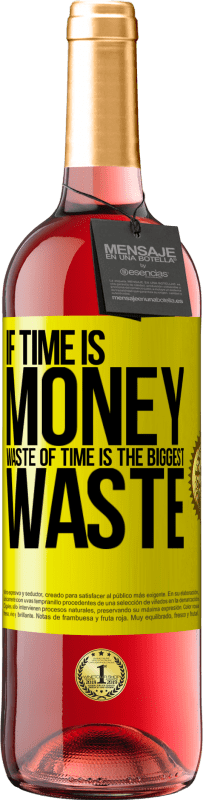 29,95 € Бесплатная доставка | Розовое вино Издание ROSÉ Если время - деньги, трата времени - самая большая трата Желтая этикетка. Настраиваемая этикетка Молодое вино Урожай 2023 Tempranillo