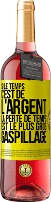 29,95 € Envoi gratuit | Vin rosé Édition ROSÉ Si le temps c'est de l'argent, la perte de temps est le plus gros gaspillage Étiquette Jaune. Étiquette personnalisable Vin jeune Récolte 2025 Tempranillo