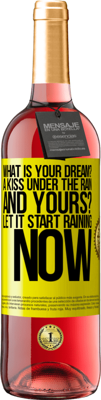 29,95 € Free Shipping | Rosé Wine ROSÉ Edition what is your dream? A kiss under the rain. And yours? Let it start raining now Yellow Label. Customizable label Young wine Harvest 2024 Tempranillo