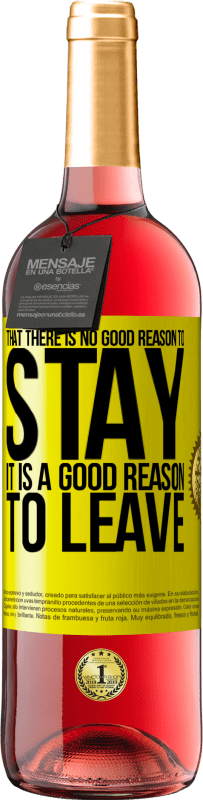 29,95 € Free Shipping | Rosé Wine ROSÉ Edition That there is no good reason to stay, it is a good reason to leave Yellow Label. Customizable label Young wine Harvest 2025 Tempranillo