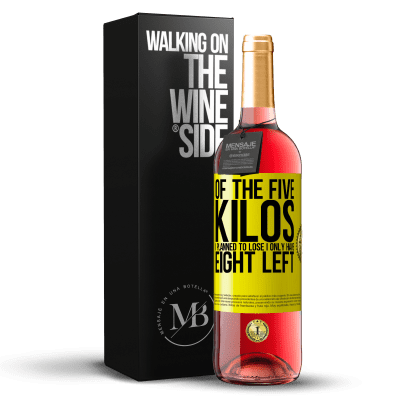 «Of the five kilos I planned to lose, I only have eight left» ROSÉ Edition