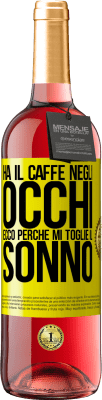 29,95 € Spedizione Gratuita | Vino rosato Edizione ROSÉ Ha il caffè negli occhi, ecco perché mi toglie il sonno Etichetta Gialla. Etichetta personalizzabile Vino giovane Raccogliere 2023 Tempranillo