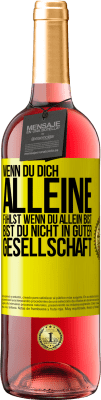 29,95 € Kostenloser Versand | Roséwein ROSÉ Ausgabe Wenn du dich alleine fühlst, wenn du allein bist, bist du nicht in guter Gesellschaft Gelbes Etikett. Anpassbares Etikett Junger Wein Ernte 2024 Tempranillo