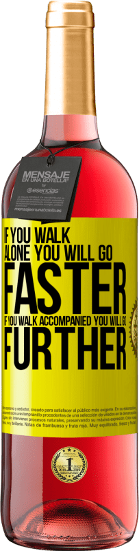29,95 € Free Shipping | Rosé Wine ROSÉ Edition If you walk alone, you will go faster. If you walk accompanied, you will go further Yellow Label. Customizable label Young wine Harvest 2024 Tempranillo