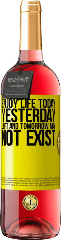 29,95 € 送料無料 | ロゼワイン ROSÉエディション 今日の生活をお楽しみください。昨日は残り、明日は存在しない可能性があります 黄色のラベル. カスタマイズ可能なラベル 若いワイン 収穫 2025 Tempranillo