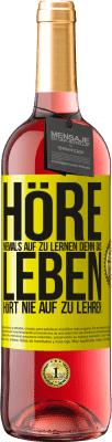 29,95 € Kostenloser Versand | Roséwein ROSÉ Ausgabe Höre niemals auf zu lernen, denn das Leben hört nie auf zu lehren Gelbes Etikett. Anpassbares Etikett Junger Wein Ernte 2025 Tempranillo