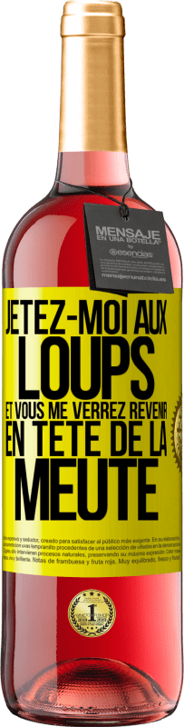 29,95 € Envoi gratuit | Vin rosé Édition ROSÉ Jetez-moi aux loups et vous me verrez revenir en tête de la meute Étiquette Jaune. Étiquette personnalisable Vin jeune Récolte 2024 Tempranillo